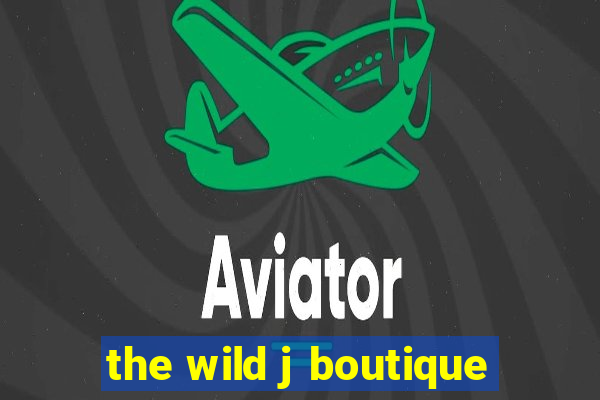 the wild j boutique